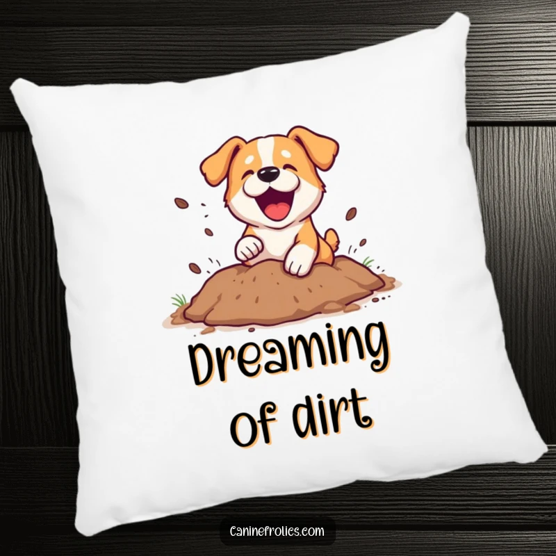 Funny Pillow: A joyful dog digging a deep hole, with playful clouds of dirt scattering around it. A soft and humorous decor item.
