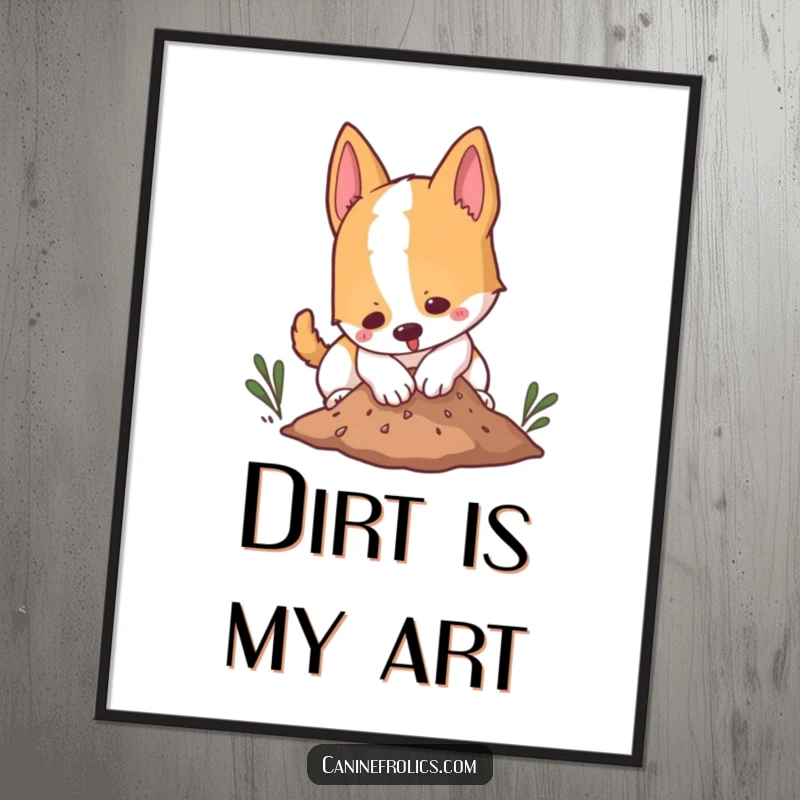 Funny digital art print of a dog playfully digging in a small mound of dirt, offering instant earthy and humorous appeal.