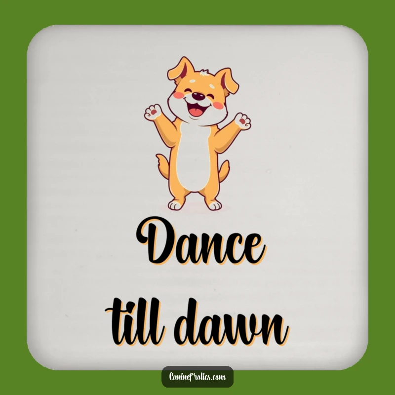 Funny Dog Happy Dance Coaster: Sip with Joy, Great Hilarious Gift