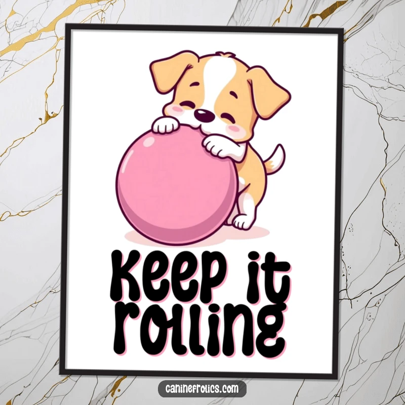 Funny dog poster illustrating a dog playfully nudging a huge rolling ball, full of energy and humorous delight.