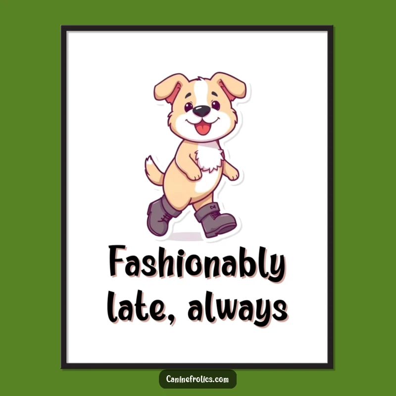 Funny Dog Boots Poster - Motivational Wall Art with Hilarious Swagger!