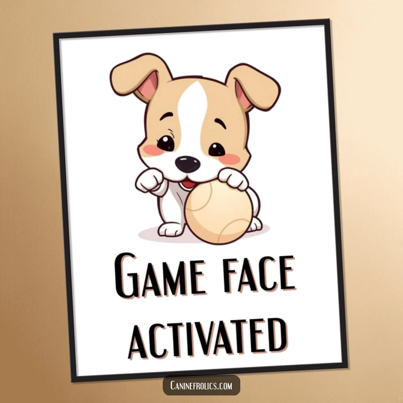 Funny Poster: A dog is shown nudging a ball with its nose, eyes alight with playful eagerness and the promise of fun.