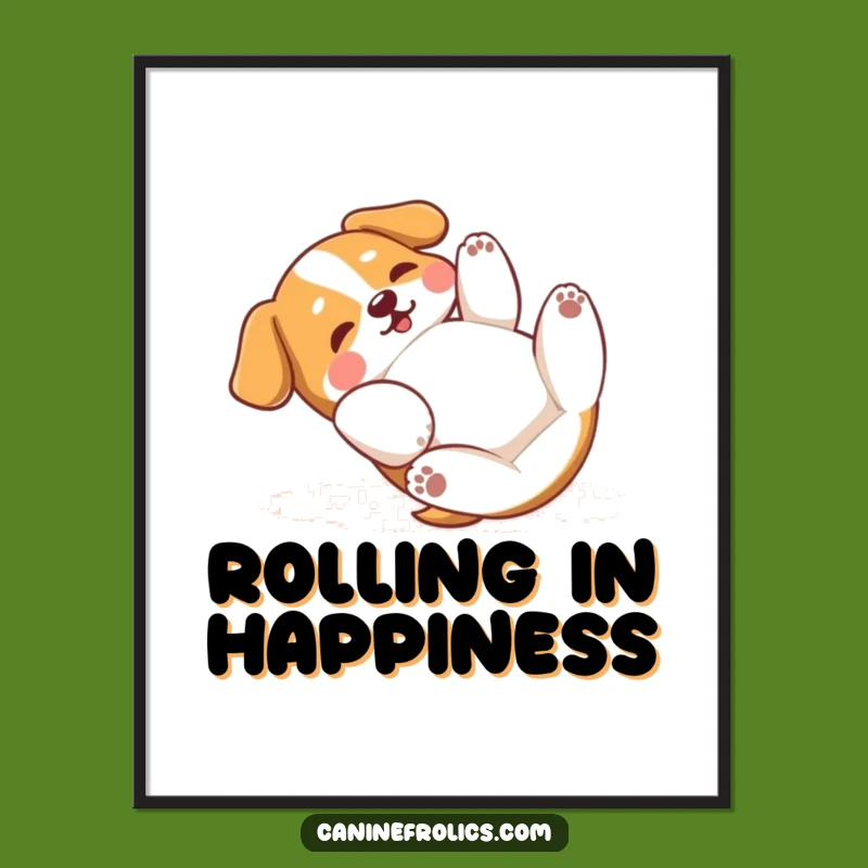 Funny Dog Rolling Around Poster: Wall Worthy Giggles, Ideal Funny Gift
