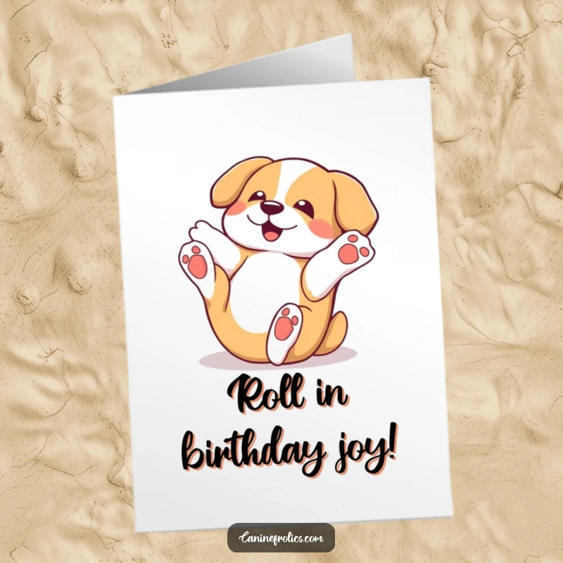 Funny Free Printable Birthday Card: A happy dog rolls on its back, legs and paws playfully in the air.