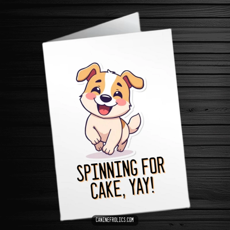 Funny Free Printable Birthday Card: Dog with a cheerful grin chasing its own tail in a comical circle, pure silliness.