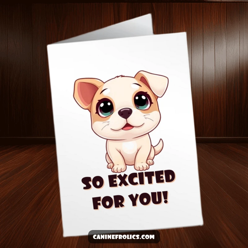 Funny Free Printable Congratulations Card: A dog with large, innocent eyes looking up with pure excitement and adoration.