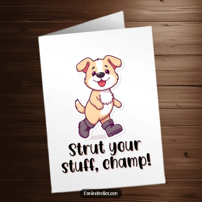 Funny Free Printable Congrats Card: A dog wearing huge boots takes a confident, stylish stride, celebrating success.