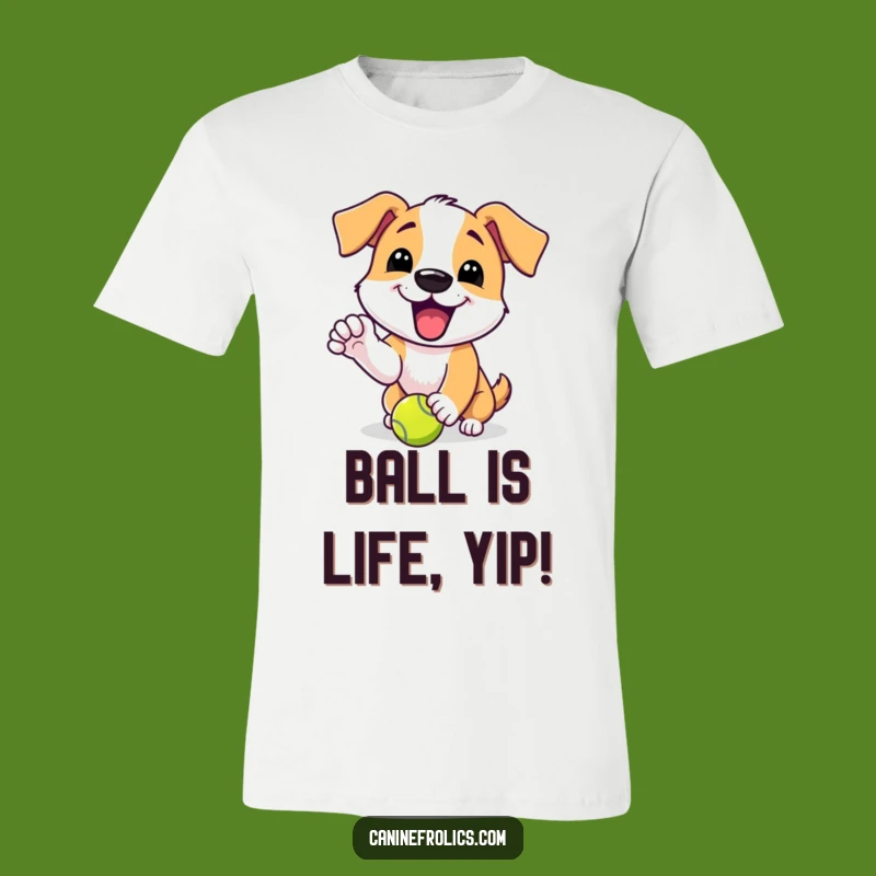 Funny Dog T-Shirt: Tennis Ball Player, Excited Yip, Playful Apparel